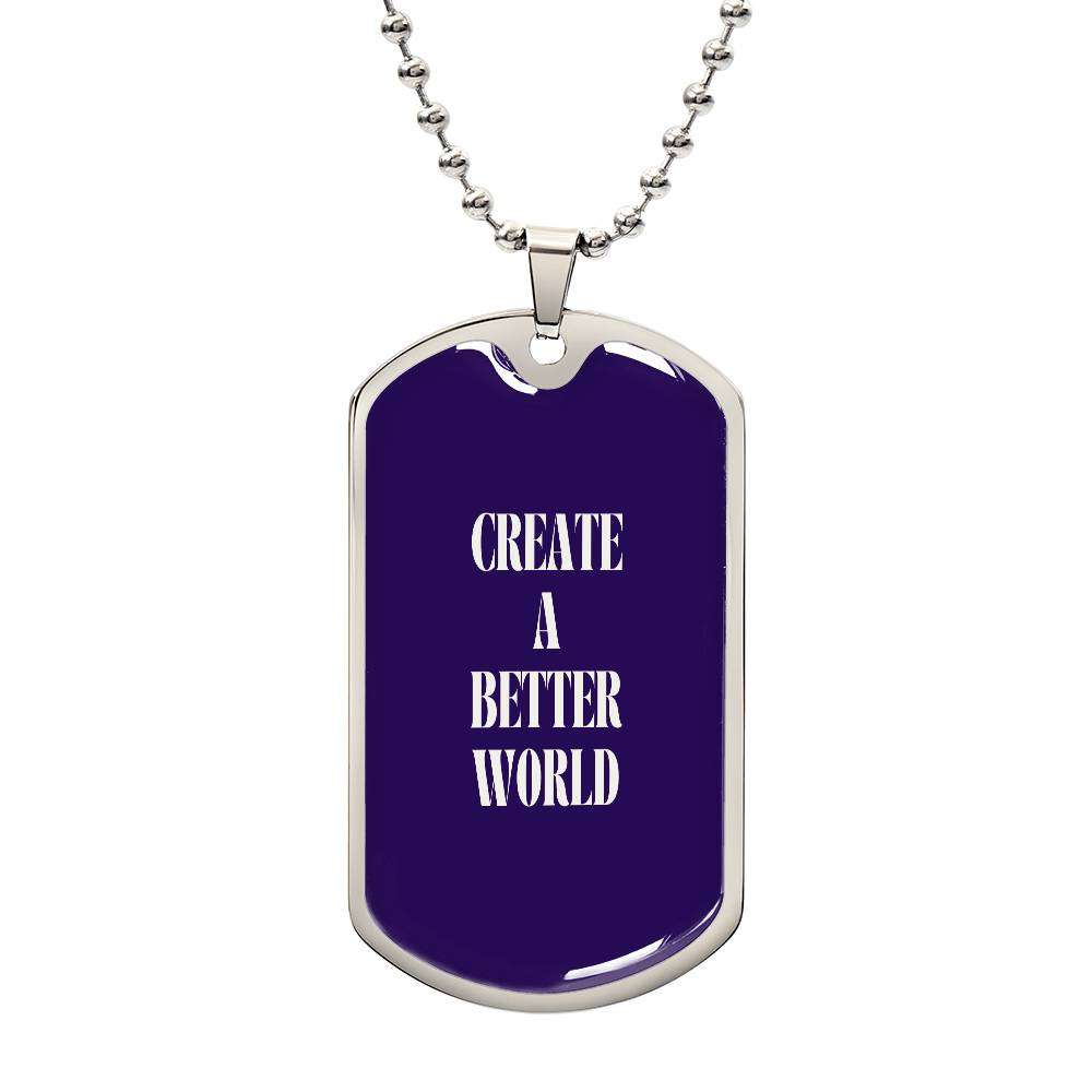 Create a Better World Dog Tag Pendant