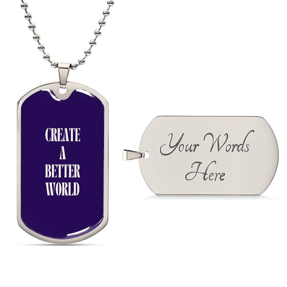 Create a Better World Dog Tag Pendant