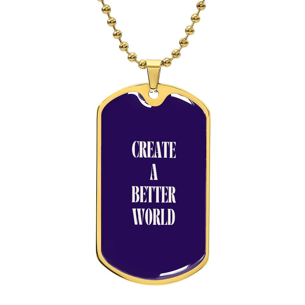 Create a Better World Dog Tag Pendant