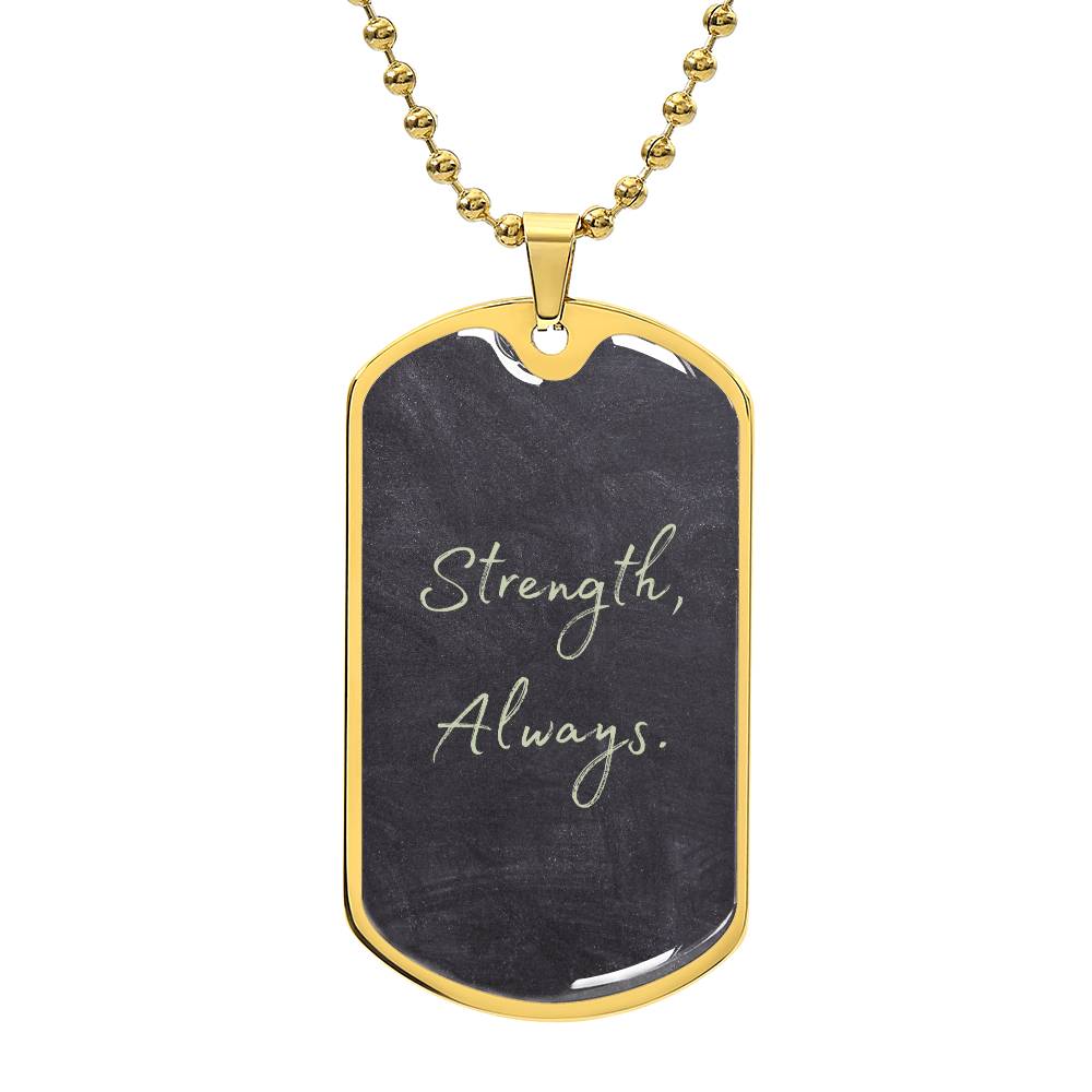 Strength Always Pendant – Military Dog Tag Pendant