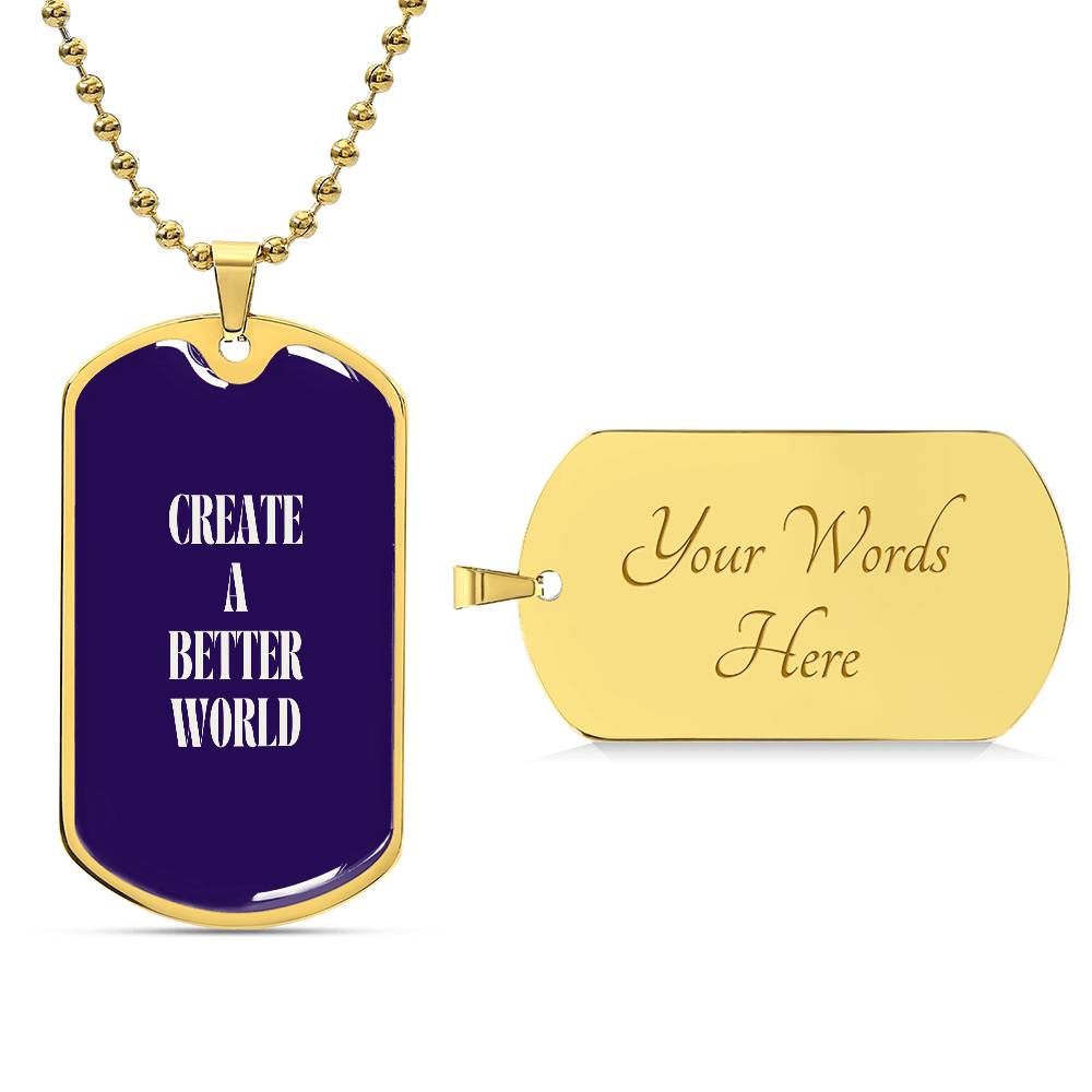 Create a Better World Dog Tag Pendant