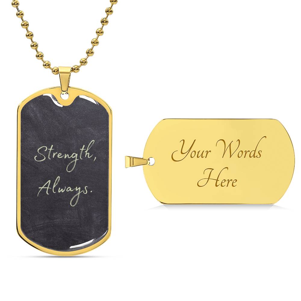Strength Always Pendant – Military Dog Tag Pendant