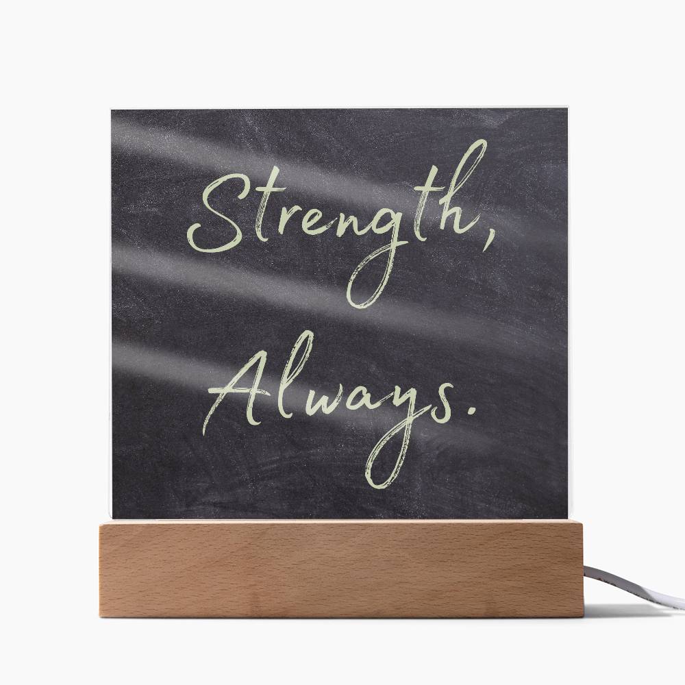 Strength, Always Square Acrylic Plaque