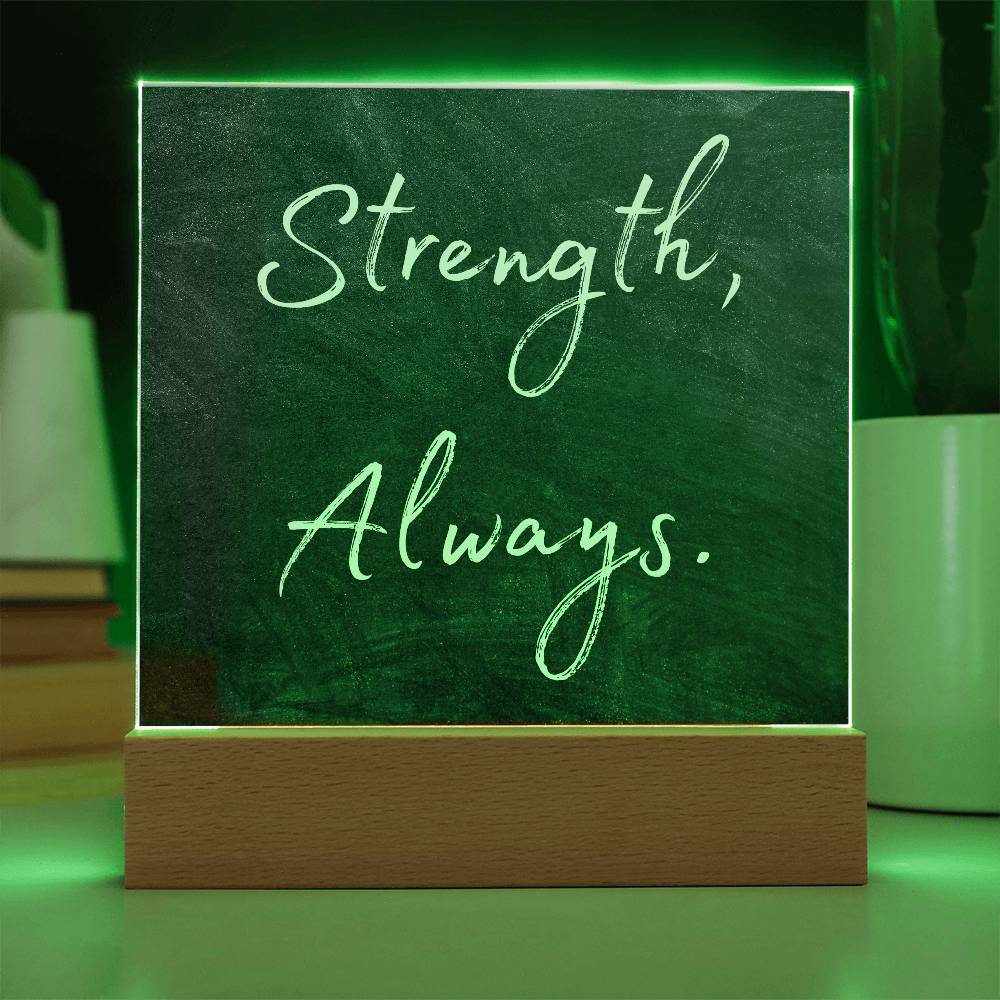 Strength, Always Square Acrylic Plaque