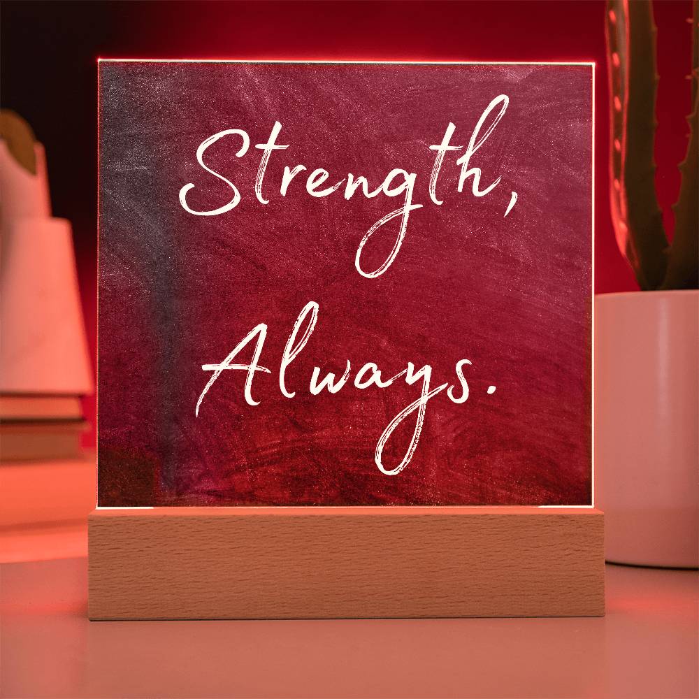 Strength, Always Square Acrylic Plaque